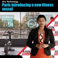Paris introducing a new fitness vessel