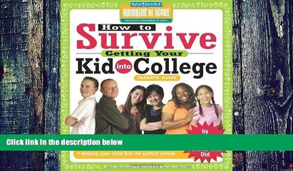 Pre Order How to Survive Getting Your Kid Into College: By Hundreds of Happy Parents Hundreds of