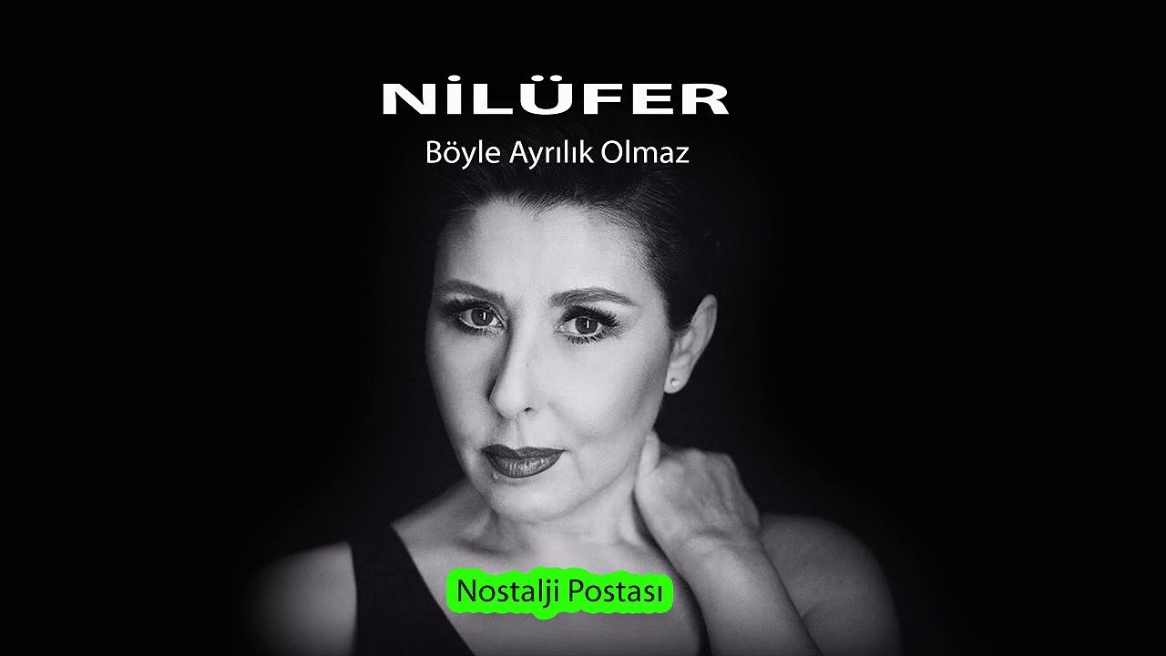 Nilüfer - Böyle Ayrılık Olmaz