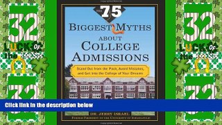 Best Price The 75 Biggest Myths About College Admissions: Stand Out from the Pack, Avoid Mistakes,