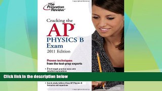 Price Cracking the AP Physics B Exam, 2011 Edition (College Test Preparation) Princeton Review For