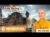 Tình Huống - Thầy Thích Thiện Xuân thuyết pháp