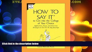 Price How to Say It to Get Into the College of Your Choice: Application, Essay, and Interview