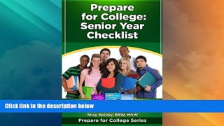 Best Price Prepare for College: Senior Year Checklist (Volume 4) Shay Spivey PDF