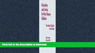 Hardcover Educating and Caring for Very Young Children: The Infant/Toddler Curriculum (Early