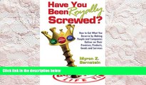 PDF [DOWNLOAD] Have You Been Royally Screwed? How to Get What You Deserve By Making People and