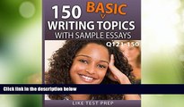 Best Price 150 Basic Writing Topics with Sample Essays Q121-150 (240 Basic Writing Topics 30 Day