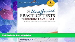 Best Price The Best Unofficial Practice Tests for the Middle Level ISEE Christa B Abbott M.Ed. PDF