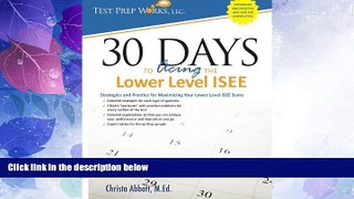 Best Price 30 Days to Acing the Lower Level ISEE: Strategies and Practice for Maximizing Your