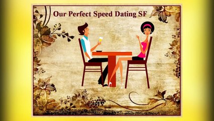 Our Perfect Speed Dating SF