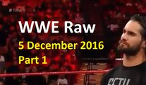 WWE Raw 5 December 2016 Part 1 - WWE Monday Night Raw 12/5/16 Show This Week
