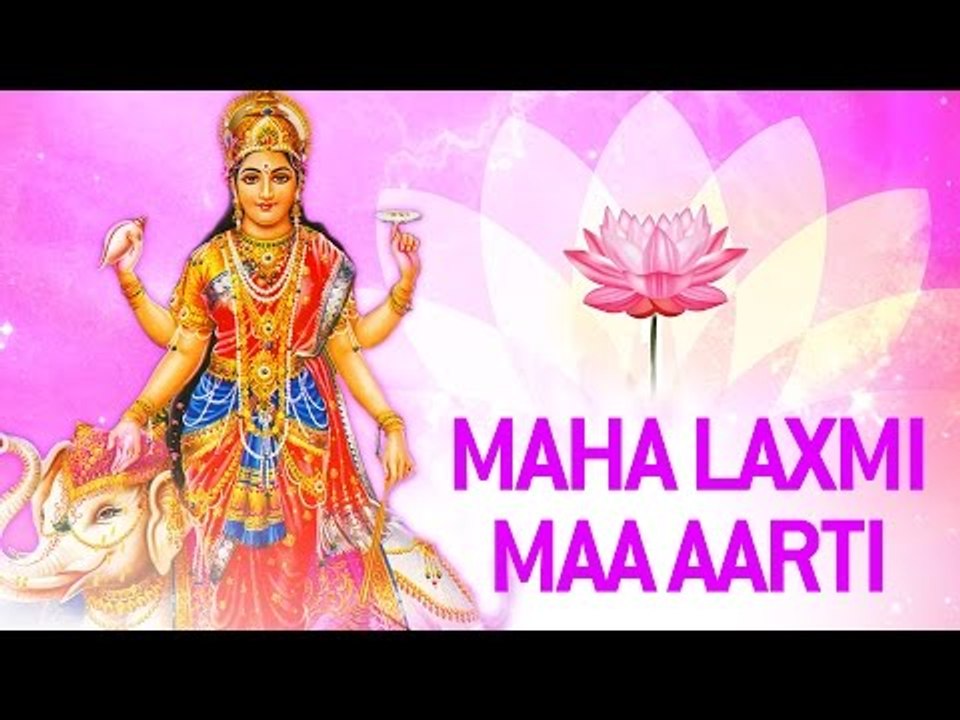 Maha Lakshmi Mata Full Aarti - Jai Devi Jai Devi Jai Maha Lakshmi