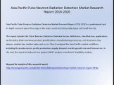 Asia-Pacific Pulse Neutron Radiation Detection Market Research Report 2016-2020
