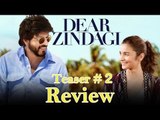 'Dear Zindagi' Trailer 2 Review | Shahrukh Khan, Alia Bhatt