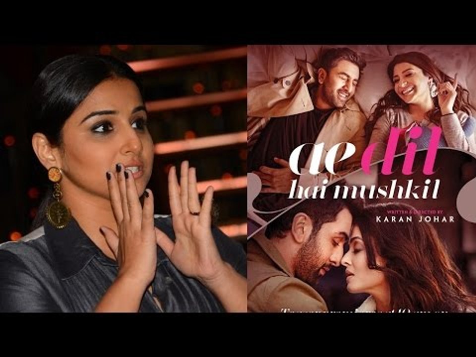 Vidya Balan On Banning Ae Dil Hai Mushkil