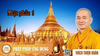 Phật phần 1 - Pháp thoại thầy Thích Thiện Xuân