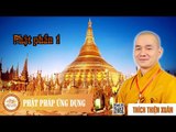 Phật phần 1 - Pháp thoại thầy Thích Thiện Xuân