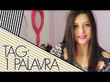 TAG: PERGUNTAS E RESPOSTAS COM 1 PALAVRA