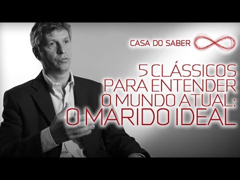 5 clássicos para entender o mundo atual: O Marido Ideal | José Garcez Ghirardi