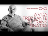 A vida trepidante de Frank Sinatra | Zuza Homem de Mello