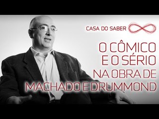 O cômico e o sério na obra de Machado e Drummond | Rogério Hafez