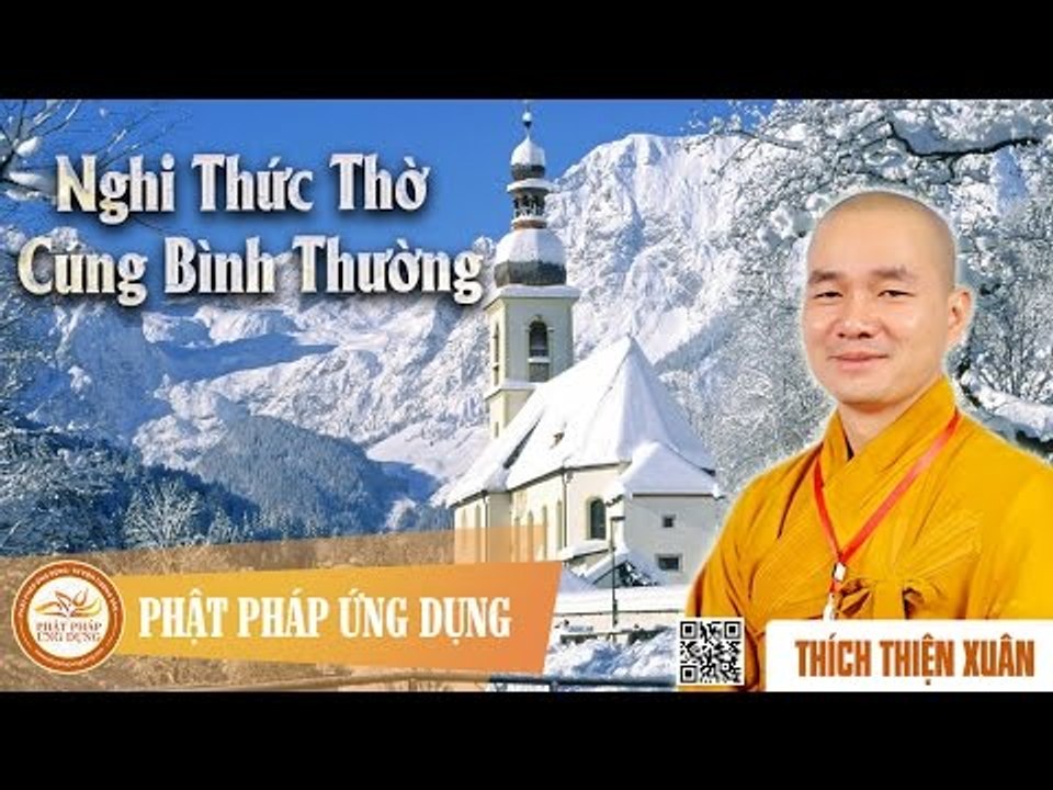 Nghi Thức Thờ Cúng Bình Thường - Pháp âm đại đức Thích Thiện Xuân