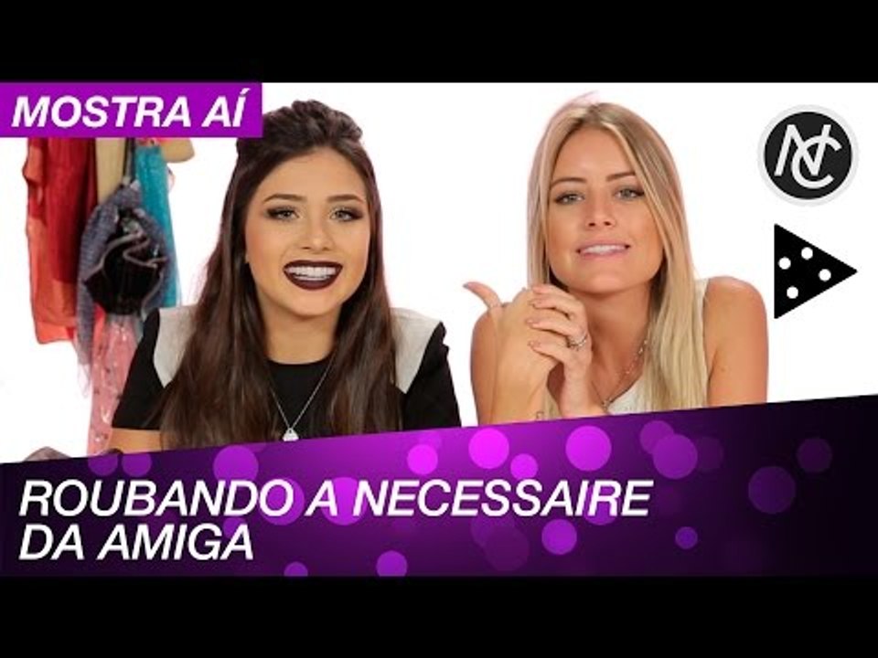 ROUBANDO A NECESSAIRE DA FLA PAVANELLI E CAROL JANNINI