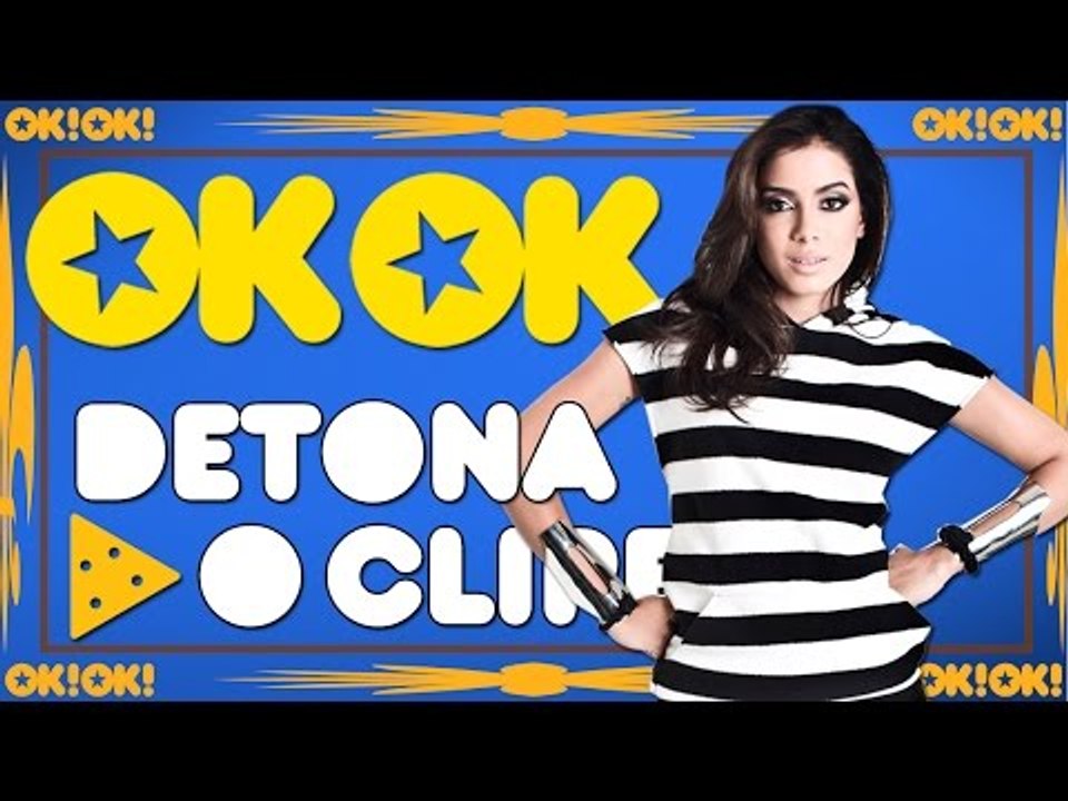 Cravo e Canela, olhaaaaaa elaaaaaaa, Anitta | OK!OK! Detona o clipe