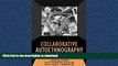Read Book Collaborative Autoethnography (Developing Qualitative Inquiry) On Book