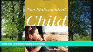 READ The Philosophical Child Kindle eBooks