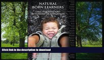 READ Natural Born Learners: Unschooling And Autonomy In Education Full Book