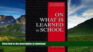 Hardcover On What Is Learned in School (Foundations of Sociology)