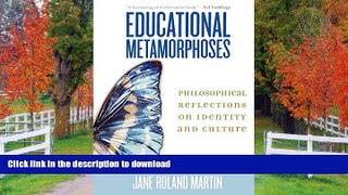 Hardcover Educational Metamorphoses: Philosophical Reflections on Identity and Culture Kindle eBooks