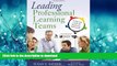 Hardcover Leading Professional Learning Teams: A Start-Up Guide for Improving Instruction Full Book