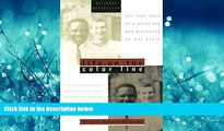 READ THE NEW BOOK Life on the Color Line: The True Story of a White Boy Who Discovered He Was