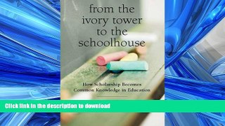 Pre Order From the Ivory Tower to the Schoolhouse: How Scholarship Becomes Common Knowledge in