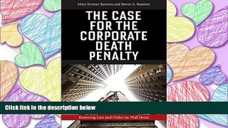 READ book The Case for the Corporate Death Penalty: Restoring Law and Order on Wall Street BOOK