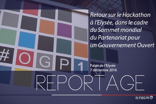 [REPORTAGE] Retour sur le hackathon à l'Élysée, dans le cadre du Sommet mondial du Partenariat pour un Gouvernement Ouvert