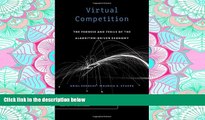 READ THE NEW BOOK Virtual Competition: The Promise and Perils of the Algorithm-Driven Economy READ