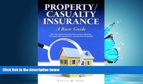 READ THE NEW BOOK Property/Casualty Insurance, a Basic Guide: For Adjusters, Underwriters, Agents,