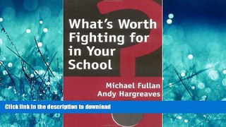Read Book What s Worth Fighting for in Your School? Full Book