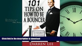 READ 101 Tips on How to Be a Bouncer: Techniques to Handle Situations Without Violence Full Download