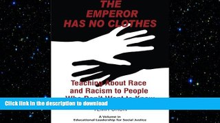 Hardcover The Emperor Has No Clothes: Teaching About Race And Racism To People Who Don t Want To