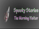 The Morning Visitor - A Creepy Ghost Story