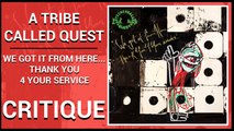 A Tribe Called Quest - We Got It From Here... Thank You 4 Your Service CRITIQUE / Jam #11