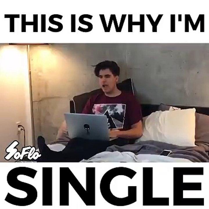 This is Why I'm Single - Funny Video