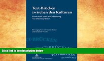 Buy  Text-BrÃ¼cken zwischen den Kulturen: Festschrift zum 70. Geburtstag von Bernd Spillner
