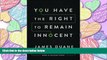 PDF [DOWNLOAD] You Have the Right to Remain Innocent BOOK ONLINE