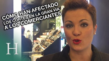 ¿Cómo han afectado los cortes de la Gran Vía a los comerciantes?