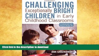 READ Challenging Exceptionally Bright Children in Early Childhood Classrooms Kindle eBooks